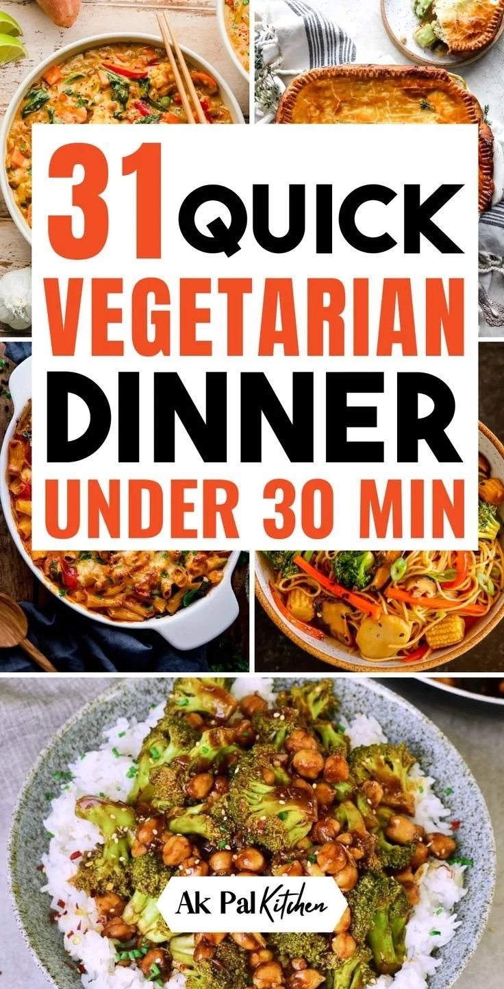 31 Quick Vegetarian Dinners Under 30 Minutes